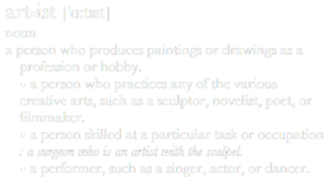 Artist - noun - a performer, succ as a singer, actor, or dancer.